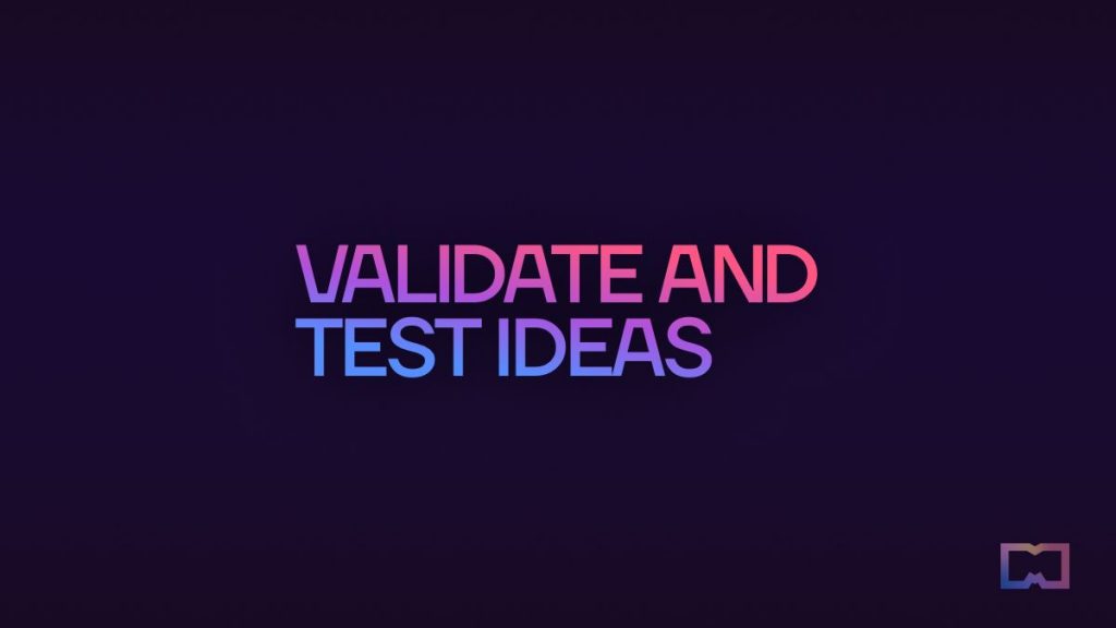 Validate and test ideas